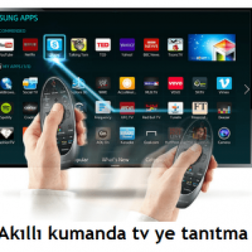 AKILLI KUMANDA TV YE TANITMA